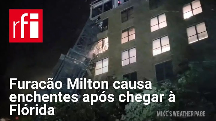 Furacão Milton causa enchentes e deixa milhões de casas sem luz após chegar à Flórida • RFI