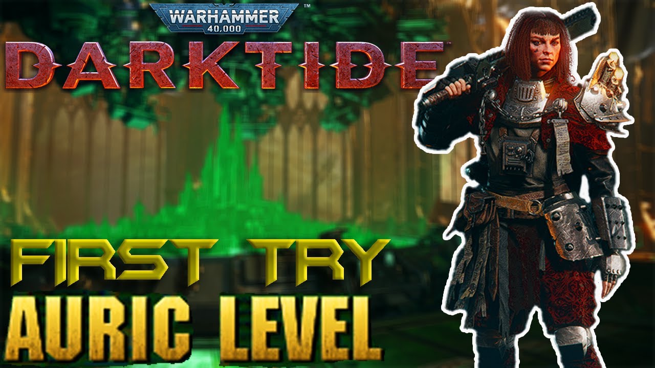First Time in AURIC Warhammer 40k Darktide YouTube