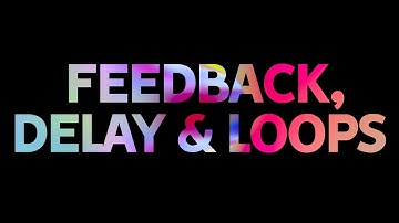 10 Minute Techniques | #3 Feedback, Delay & Loops