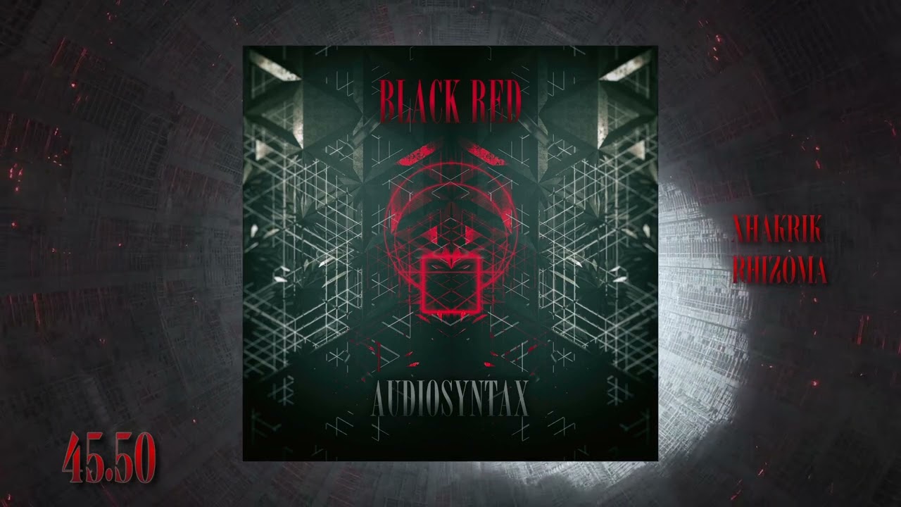Audiosyntax - Xhakrik Rhizoma Pt.1  Black Red