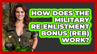 How Does The Military Re-enlistment Bonus (REB) Work? - Armed Forces Insider