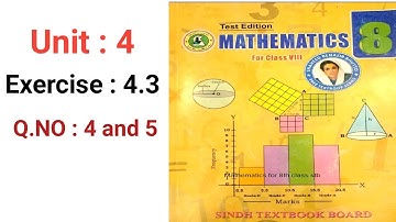 #Maths Class 8 | Unit 4 | Exercise 4.3 | Q 4 and 5 | Sindh Textbook board