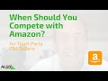 When Should You Compete with Amazon? For Third-Party FBA Sellers