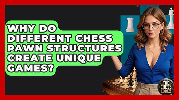 Why Do Different Chess Pawn Structures Create Unique Games? - The Chess Codex
