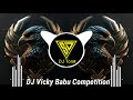 Dj vicky babu competition music dj competition tone competition music remix dj competition tone