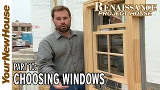 Choosing Windows: Renaissance Project House - Part 10