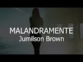 MALANDRAMENTE - JUMILSON BROWN