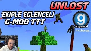 UNLOST EKİPLE EĞLENCELİ GARRY'S MOD OYNUYOR (04.03.2018)