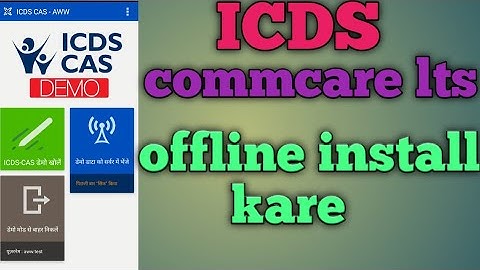 ICDS/ commcare LTS off-line install kare