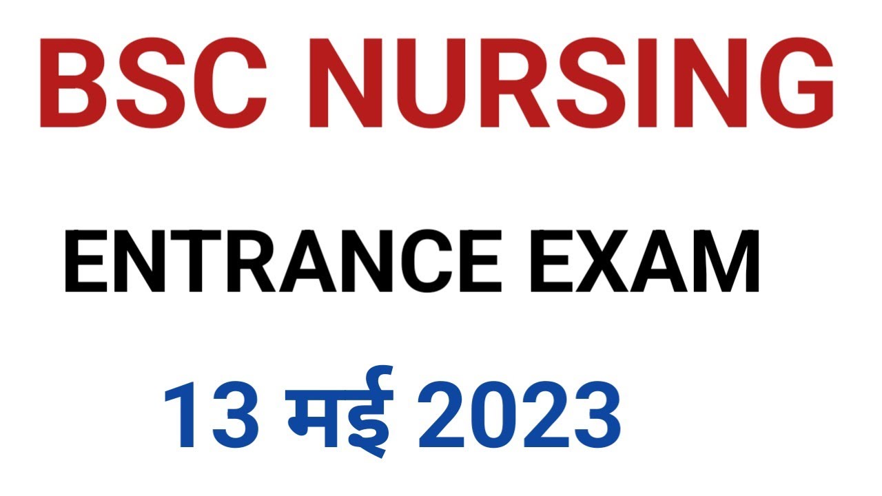 BSC NURSING ENTRANCE EXAM 13 MAY 2023 YouTube