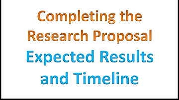Completing the Research Proposal: Expected Results and Timeline