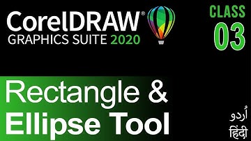 CorelDraw for Beginners Complete Course in Urdu Hindi | Rectangle Tool Ellipse Tool | Class 03
