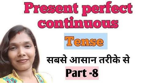 Present perfect continuous tense in hindi with examples, with R.M. study time