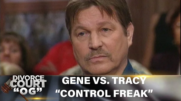Divorce Court OG-  Gene Vs. Tracy:  Control Freak ...