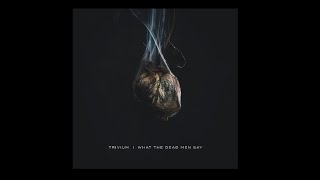 Trivium | What The Dead Men Say (Lyrics)