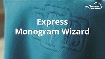 mySewnet Feature - Express Monogram Wizard