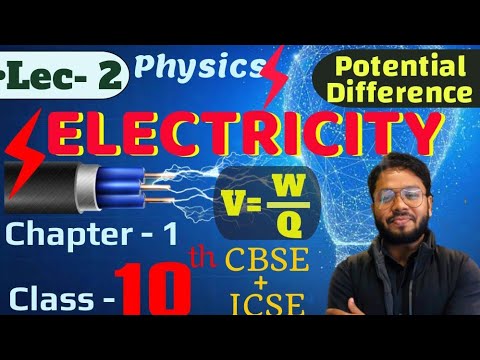 Lec - 2 | ELECTRICITY -Electric Potential in Detail | Class- 10th - Physics| Chap- 1st |CBSE + ICSE