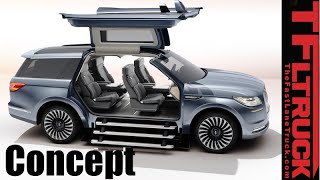 2017 Lincoln Navigator Concept: Debut and Everything You Ever Wanted to Know(http://www.TFLtruck.com ) Check out the wild 2017 Lincoln Navigator Concept that spreads its gullwings on the eve of the 2016 New York Auto Show. It shows ..., 2016-03-23T04:00:01.000Z)