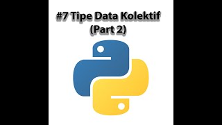 Python Tutorial #7 Tipe Data Kolektif (Part 2)