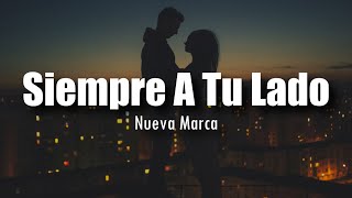 [LETRA] Nueva Marca - Siempre A Tu Lado