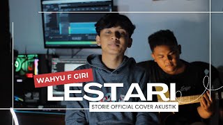 LESTARI - WAHYU F GIRI || STORIE  Cover Akustik