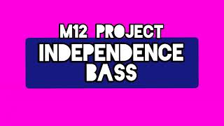 M12 PROJECT - Independence Bass 🚀 Edit