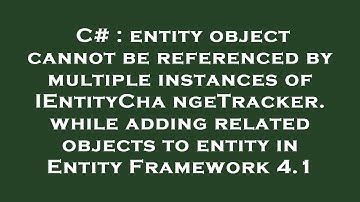 C# : entity object cannot be referenced by multiple instances of IEntityChangeTracker. while adding