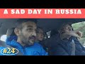 A Sad Day in Russia || It forced me to cry