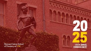 2025 Herman Ostrow School of Dentistry of USC Commencement Ceremony