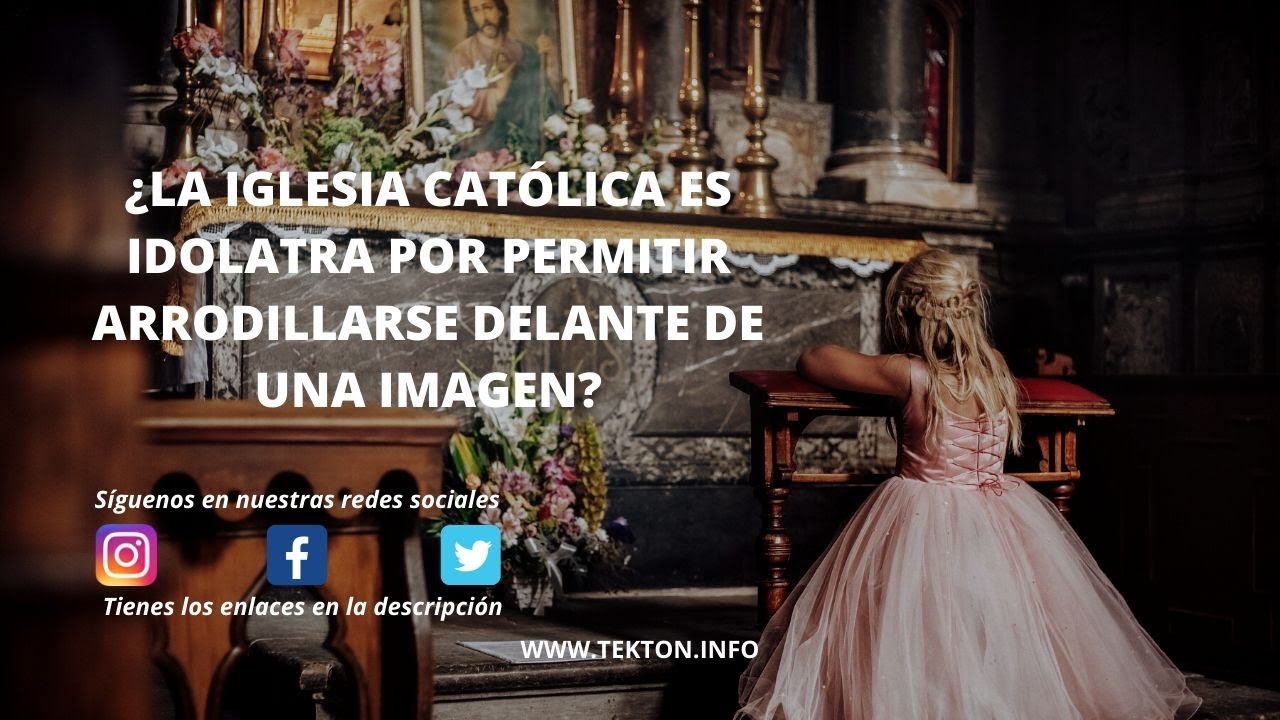 ⁣¿La IGLESIA CATÓLICA es idolatra por permitir arrodillarse delante de una imagen?