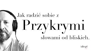 16. Jak radzić sobie z przykrymi słowami od bliskich.