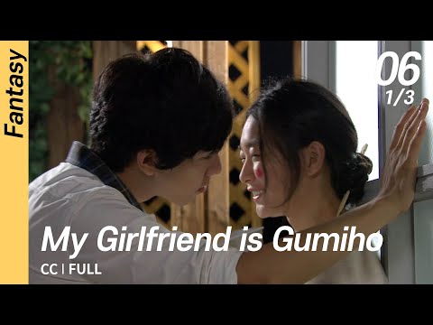 [CC/FULL] My Girlfriend is Gumiho EP06 (1/3) | 내여자친구는구미호