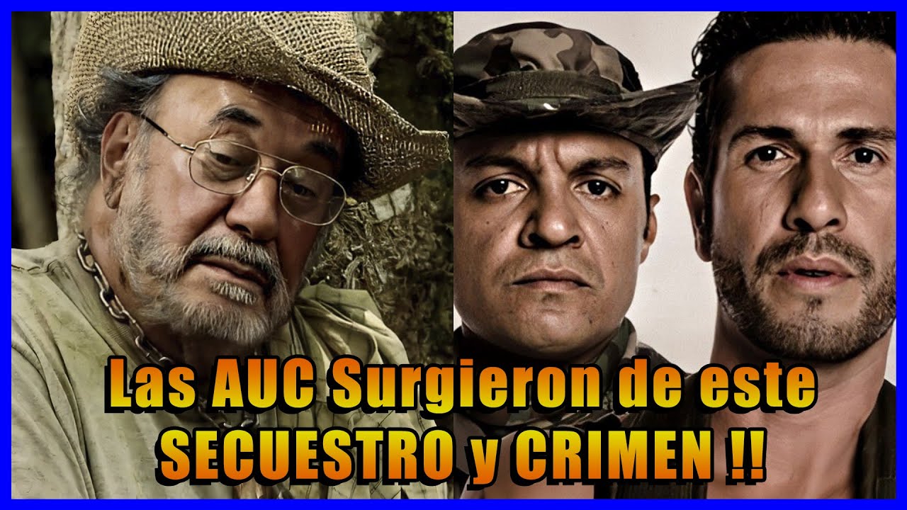 SECUESTRO y MUERTE del Padre de Los Hermanos CASTAÑO Gil - YouTube