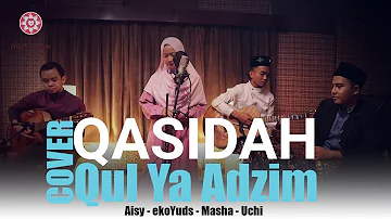 Cover Sholawat "Qul Ya Adzim" | Aisyah feat Eko Yuds, Masha, Mushlih | Tauhid Cinta Channel