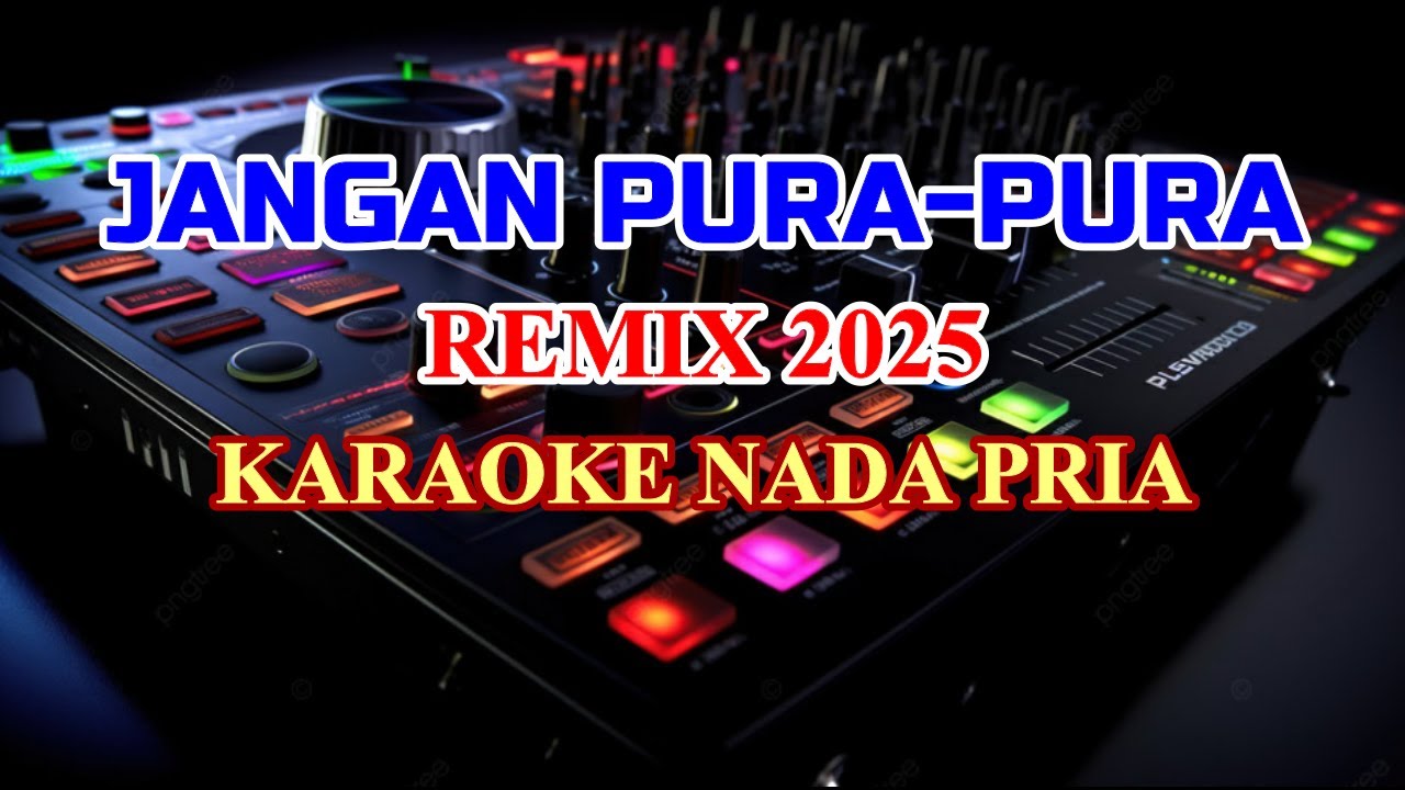 Jangan Pura pura Remix 2025 Karaoke Lirik nada Rendah Pria Mansyur S