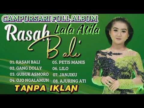 Rasah Bali Ajuring Ati Lala Atila Full Album Top Terbaru