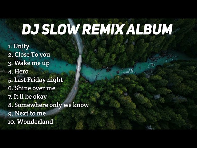 DJ SLOW REMIX FULL ALBUM TERBARU 2023 class=