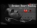 Broken Heart Mashup 2023 - GRS | Pardesi | Tere Naam | Sau Dard | Kasam Ki Kasam | Bollywood Lofi