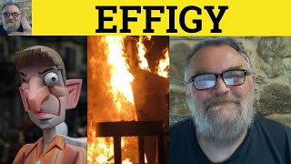 🔵 Effigy Meaning - Effigy Examples - Effigy Defined - Semi-Formal English - Effigy Definition Effigy