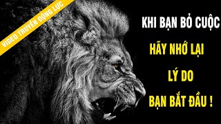 Khi Bạn Muốn Bỏ Cuộc Hãy Nhớ Tại Sao Bạn Bắt Đầu