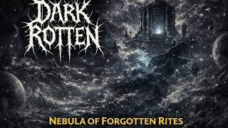Dark Rotten - Nebula of forgotten Rites - Blackened Death Space Metal -