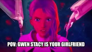 POV: GWEN STACY IS YOUR GIRLFRIEND