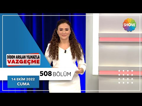 Didem Arslan Yılmaz'la Vazgeçme 508. Bölüm | 14 Ekim 2022