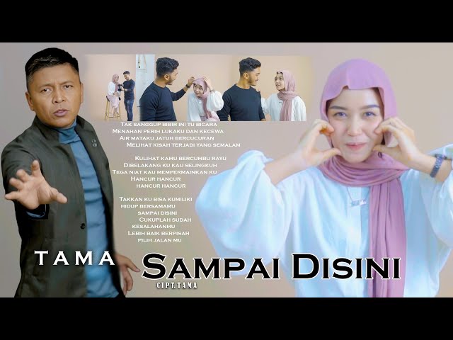 TAMA - SAMPAI DISINI - MUSIC VIDEO OFFICIAL class=