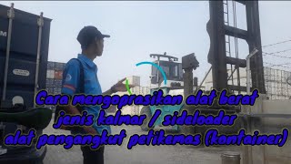 Tutorial Cara Mengoprasikan Alat Berat Jenis Kalmar Sideloader