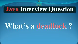 Celebrity What’s a deadlock | JAVA INTERVIEW QUESTIONS AND ANSWERS Wealth