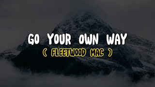 Fleetwood Mac - Go Your Own Way (Lyrics)