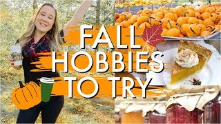 HOBBIES TO TRY THIS FALL!
