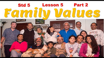 Family Values EVS 1 Std 5 Lesson 5 Part 2 (class 5 chapter 5) Explanation in English SSC Board