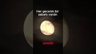 Her gecenin bir sabahı vardır. | onedit